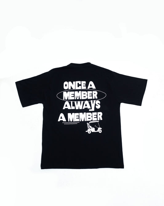 Always A Member Black/White Tee